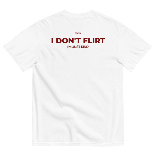 HypeMode™ - I DON'T FLIRT, I'M JUST KIND